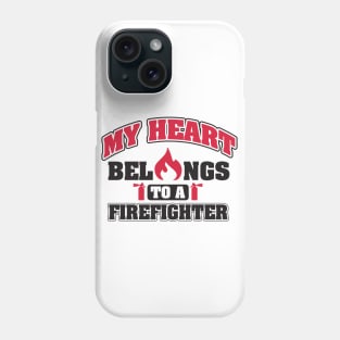 My heart belongs to a firefighter Phone Case