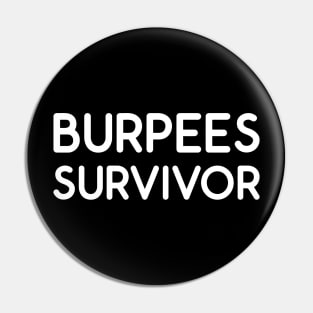 Burpees Survivor Pin