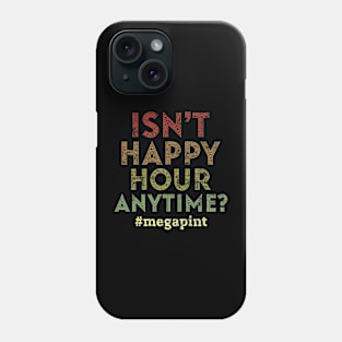 Isn't Happy Hour Anytime Retro Vintage Distressed Style Phone Case