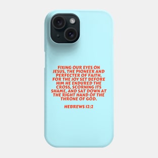 Bible Verse Hebrews 12:2 Phone Case