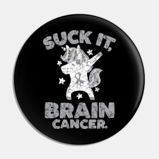 Suck It Brain Cancer Unicorn Pin