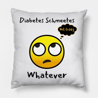 Funny Sarcastic Diabetes Not Today Whatever Pillow