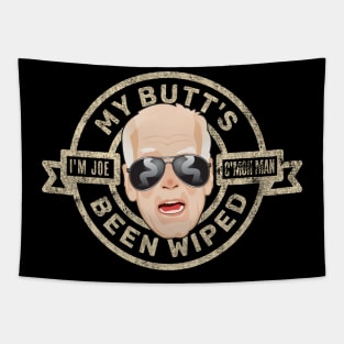 Joe Biden-My Butt's Been Wiped (Lightly) Tapestry