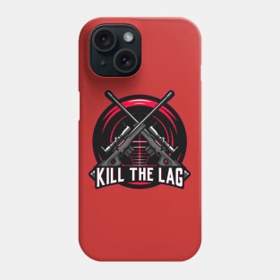Kill the Lag Phone Case