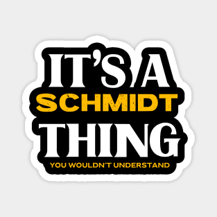 It's a Schmidt Thing You Wouldn't Understand Magnet