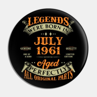 62nd Birthday Gift Legends Born In July 1961 62 Years Old Pin