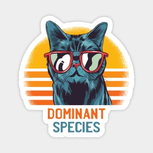 funny cat – Dominant species (light) Magnet