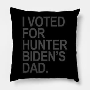 I Voted for Hunter Biden's Dad - subtle gray Pillow