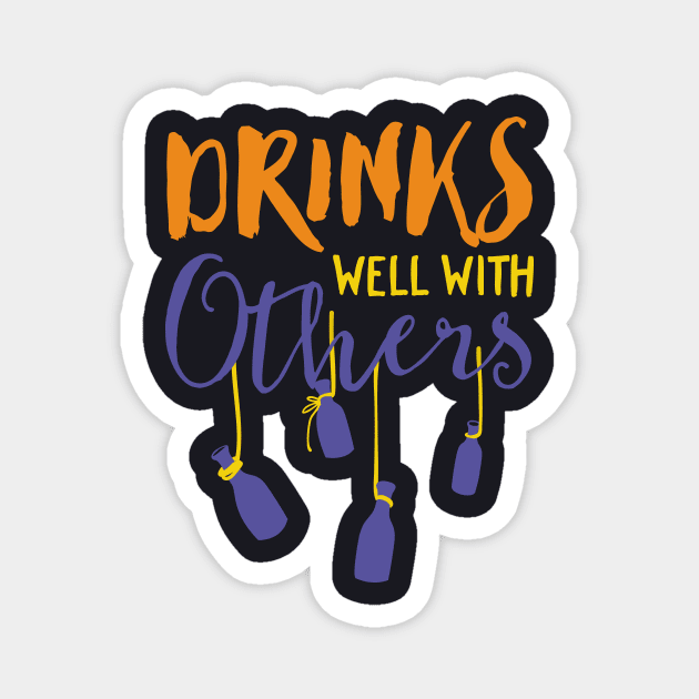 Drinks well with other funny drinking quote Magnet by Foxxy Merch