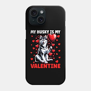 My Husky Is My Valentine Phone Case