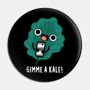 Gimme A Kale Cute Veggie Pun Pin