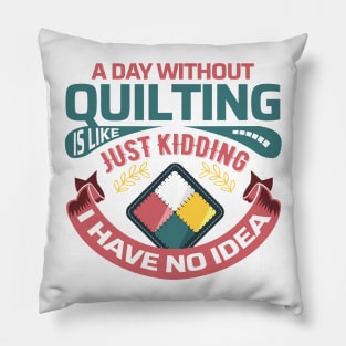 If I'm Not Quilting.. Guess What? I'm Thinking About It (Light Colors) Pillow