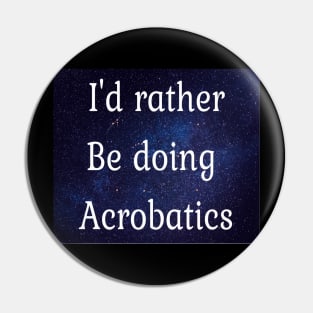 I'd rather be doing aerobics Pin