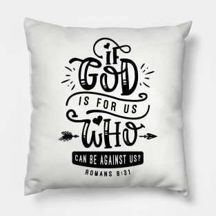 If God Is For Us Who Can Be Against Us Pillow