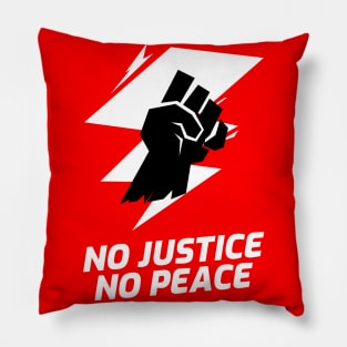 NO JUSTICE NO PEACE Pillow