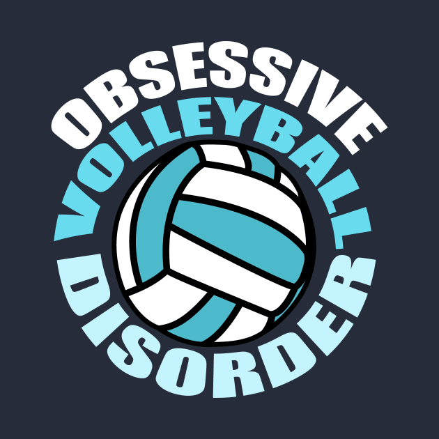 Obsessive Volleyball Disorder by epiclovedesigns