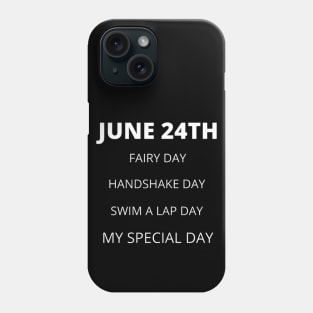 June 24th birthday, special day and the other holidays of the day. Phone Case