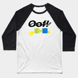 Roblox Oof Baseball T Shirts Teepublic Au - noob 4 life t shirt roblox