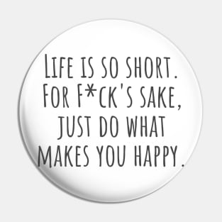 What Makes You Happy Pin