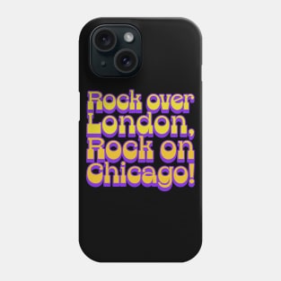 Rock Over London, Rock On Chicago Phone Case