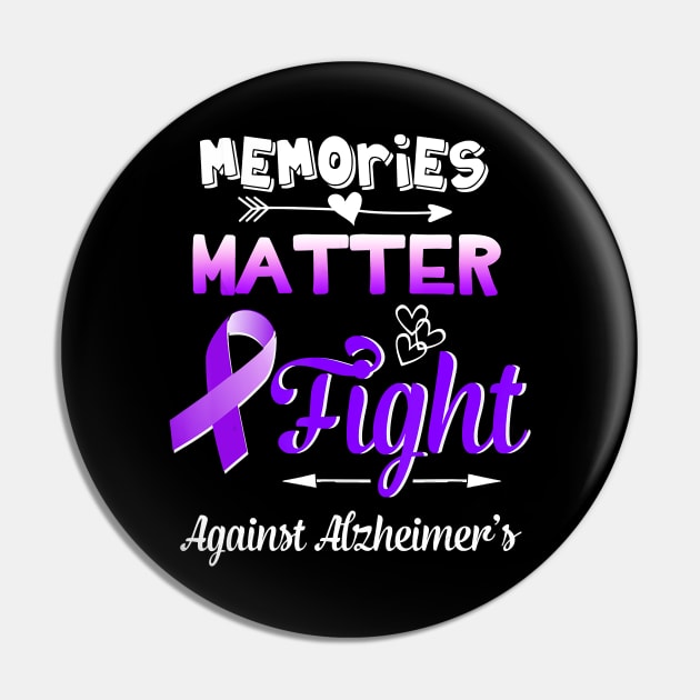 MEMORIES MATTER FIGHT AGAINST ALZHEIMER AWARENESS Gift Pin by thuylinh8