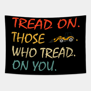 Tread On Those Who Tread On You - funny Tapestry