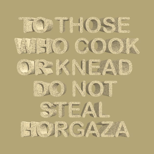 To those who cook or knead do not steal horgaza by desingmari