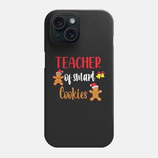 Teacher Of Smart Cookies - Funny Teaching Smart Cookies Gift - Cute Cookies School Christmas Phone Case by WassilArt