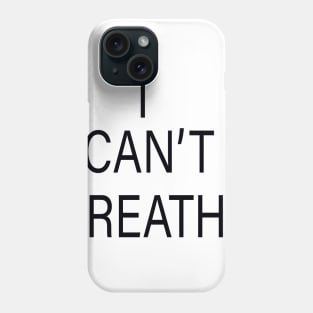 i can't breathe Phone Case