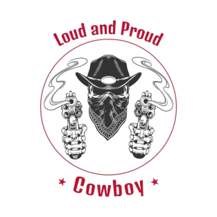 Loud and Proud Cowboy T-Shirt