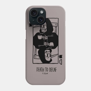 death to decaf Phone Case