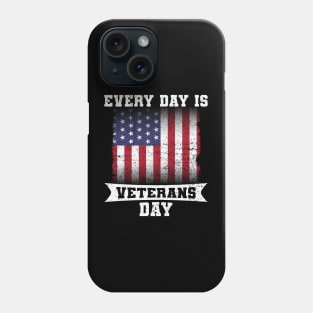 Every day Is Veteran Day Patriotic Phone Case