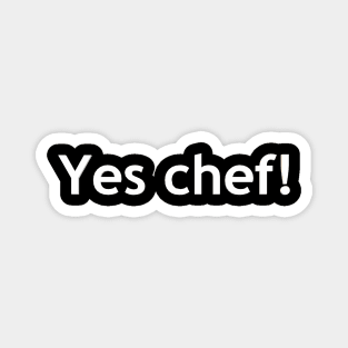 Yes chef! Magnet