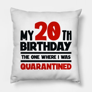 My 20-th Birthday - The One Where I was Quarantined Pillow