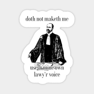 dont make me use my lawyer voice (shakespear ver) Magnet