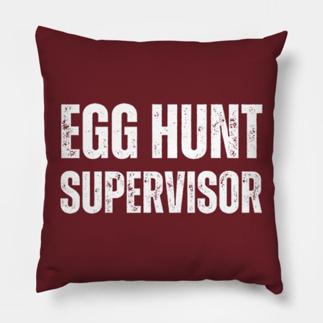 Egg Hunt Supervisor - egg hunting party mom dad adult easter Pillow by Davidsmith