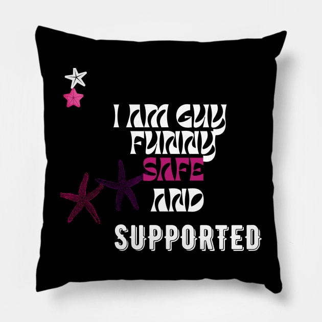 l am a guy funny safe and supported t shirt Pillow by gorgeous wall art