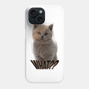 What?? Phone Case