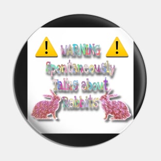 Warning spontaneously talks about rabbits Pin