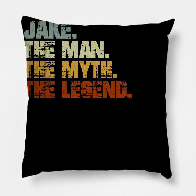 Jake The Man The Myth The Legend Pillow by designbym