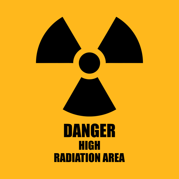 Danger: High Radiation Area - Radiation - T-Shirt | TeePublic