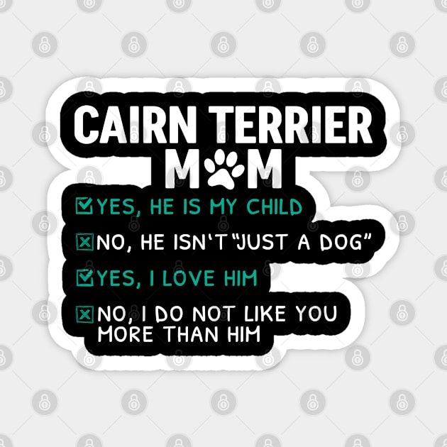 Funny Cairn Terrier Mom Magnet by White Martian