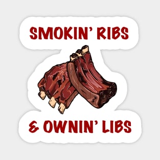 Smokin' Ribs & Ownin' Libs Magnet