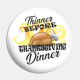 Thanksgiving - Thinner before thanksgiving dinner Pin