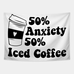 50% Anxiety 50% Iced Coffee and Anxiety Tapestry