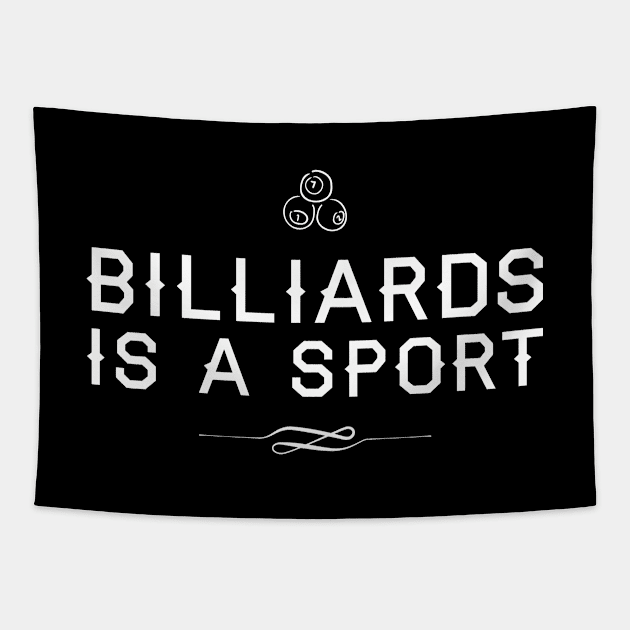 Billiards is a Sport Tapestry by BedRockDesign