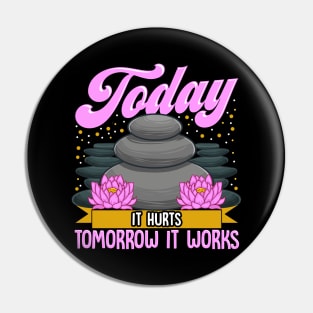 Today It Hurts Tomorrow It Works Massage Therapist Pin