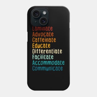 SPED Teacher Caffeinate Advocate Laminate Educate Teacher Phone Case