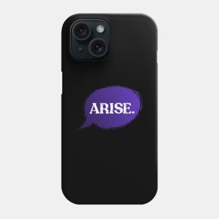 ARISE. Phone Case