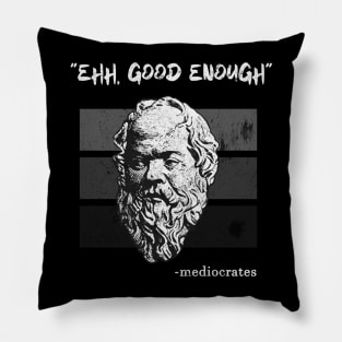 Mediocrates | Meh Good Enough Retro Pillow